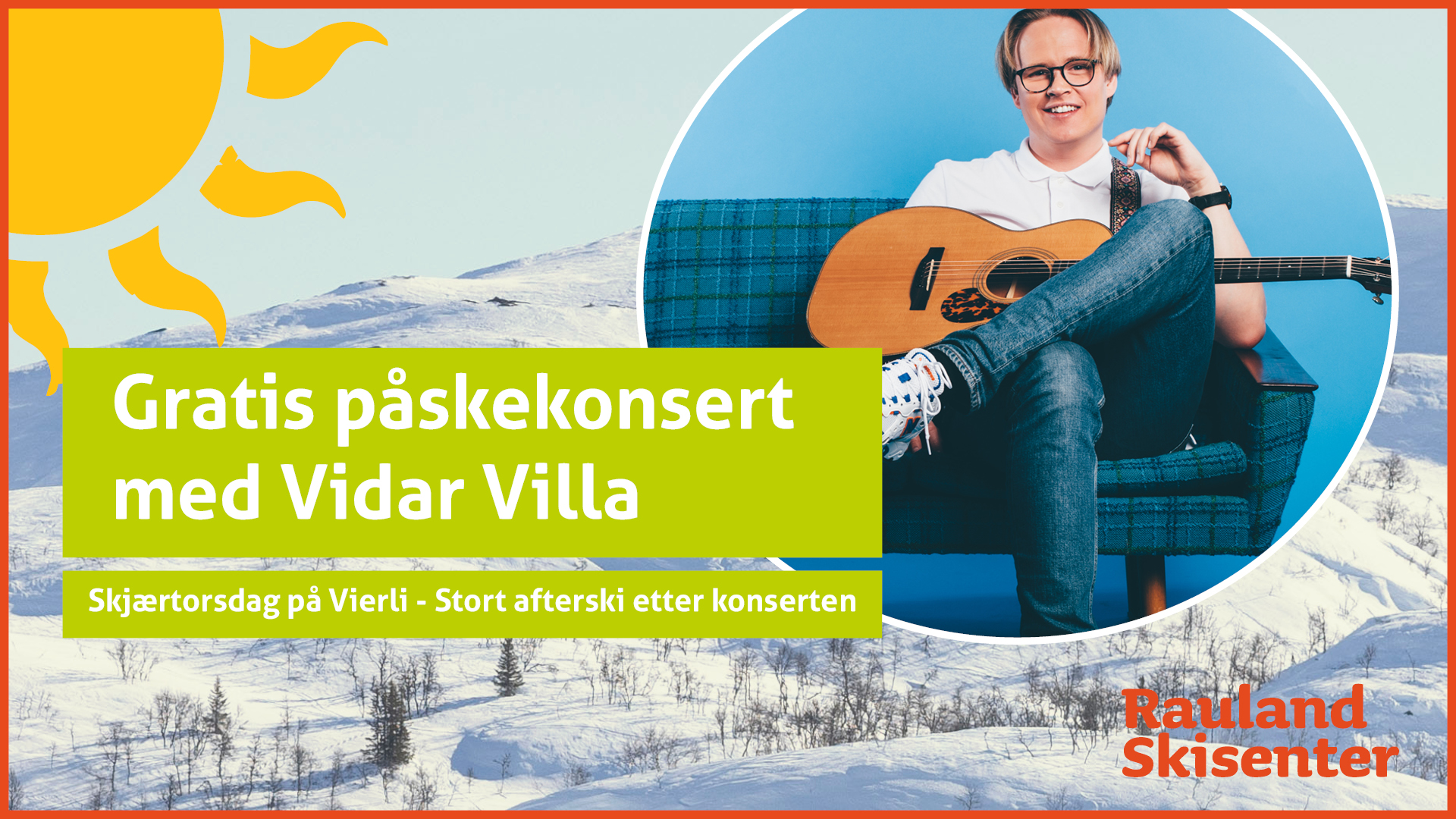 Gratis påskekonsert med Vidar Villa på Rauland Skisenter, Skjærtorsdag. Stor afterski etter konserten.