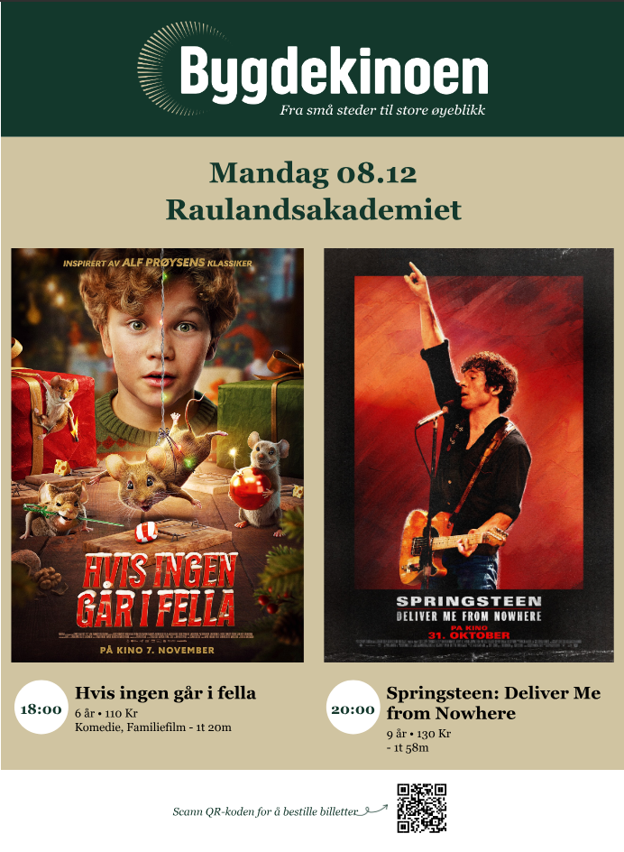 Plakat for Bygdekinoen 8. desember på Raulandsakademiet med filmer: Hvis ingen går i fella og Springsteen: Deliver Me.
