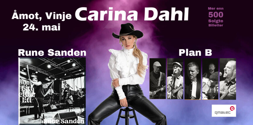 Konsertplakat for Carina Dahl i Åmot, Vinje, 24. mai. Opptreden av Rune Sanden og Plan B. Over 500 solgte billetter.