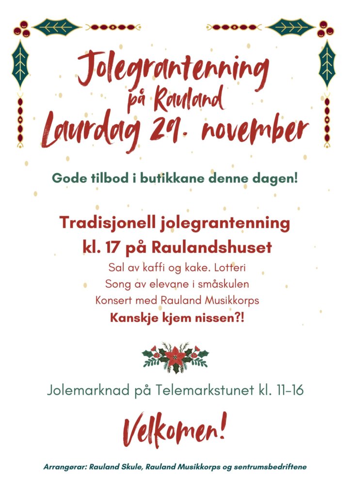 Julegrantre-lysseremoni på Rauland 29. november. Marked på Telemarkstunet. Arrangement med musikk, mat og nissens besøk.