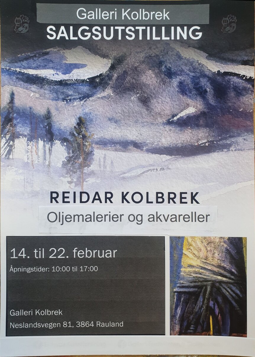 Galleri Kolbrek salgsutstilling, Reidar Kolbrek oljemalerier og akvareller, 14.-22. februar, Rauland.