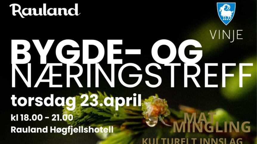 Alt-tekst: Plakat for bygde- og næringstreff i Rauland, 23. april, med informasjon om tid og sted.