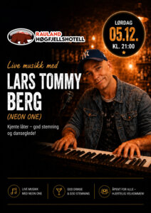 Live musikk med Lars Tommy Berg (Neon One) på Rauland Høgfjellshotell, 5. desember, kl. 21:00. God stemning og danseglede!