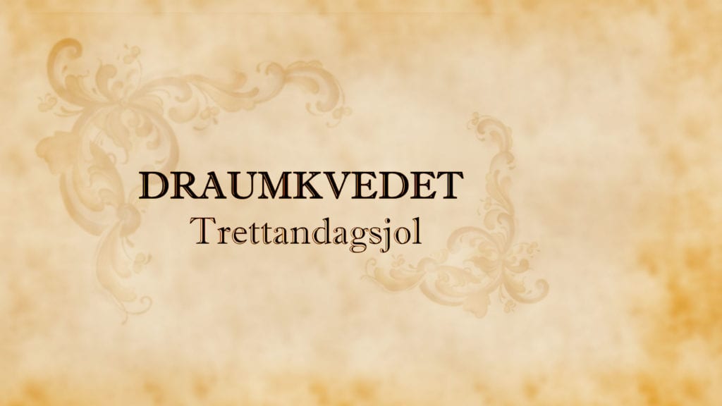 Antikk design med teksten 'Draumkvedet, Trettandagsjol' på vintage bakgrunn.